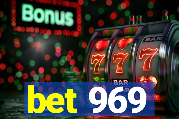 bet 969